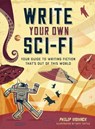 Write Your Own Sci-Fi: Your Guide to Writing Fiction That's Out of This World - Philip Womack - 9781454946533
