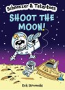 Schnozzer & Tatertoes: Shoot the Moon! - Rick Stromoski - 9781454948346