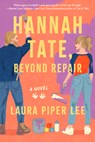 Hannah Tate, Beyond Repair - Laura Piper Lee - 9781454948841