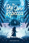The Sky Over Rebecca - Matthew Fox - 9781454951919