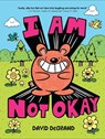 I Am Not Okay - David DeGrand - 9781454953319