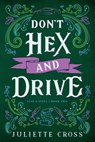 Don't Hex and Drive - Juliette Cross - 9781454953630