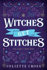 Witches Get Stitches - Juliette Cross - 9781454953647
