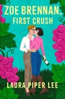Zoe Brennan, First Crush - Laura Piper Lee - 9781454955221