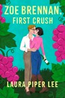 Zoe Brennan, First Crush - Laura Piper Lee - 9781454955238