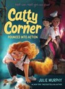 Catty Corner Pounces into Action - Julie Murphy - 9781454956495