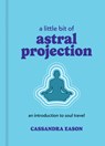 A Little Bit of Astral Projection - Cassandra Eason - 9781454959700
