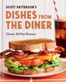 Dishes from the Diner: Classic All-Day Recipes - Scott Patterson - 9781454968184