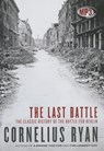 The Last Battle: The Classic History of the Battle for Berlin -  - 9781455156764