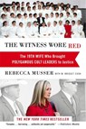 The Witness Wore Red - Rebecca Musser ; M. Bridget Cook - 9781455527830