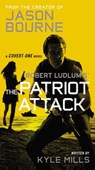 Robert Ludlum's (Tm) the Patriot Attack - Kyle Mills - 9781455536337