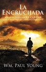 La Encrucijada - Wm. Paul Young - 9781455545612