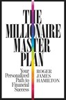 The Millionaire Master Plan - Roger James Hamilton - 9781455549238