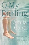 O My Darling - Amity Gaige - 9781455553563