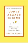 Brett, R: God Is Always Hiring - Regina Brett - 9781455556373