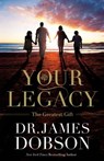 Your Legacy - James Dobson - 9781455573417