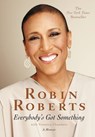 Everybody's Got Something - Robin Roberts ; Veronica Chambers - 9781455578436