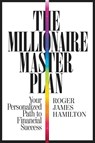 The Millionaire Master Plan - Roger James Hamilton - 9781455583997