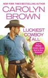 The Luckiest Cowboy of All - Carolyn Brown - 9781455597505