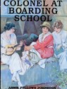 The Little Colonel at Boarding School - Annie Fellows Johnston - 9781455607433