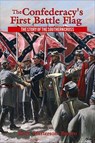 The Confederacy's First Battle Flag - Kent Masterson Brown - 9781455618958