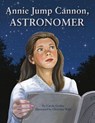 Annie Jump Cannon, Astronomer - Carole Gerber - 9781455621187