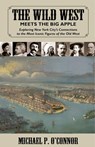 The Wild West Meets the Big Apple - Michael O'Connor - 9781455621699