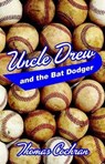 Uncle Drew and the Bat Dodger - COCHRAN,  Thomas - 9781455622092