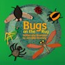 Bugs on the Rug - Johnette Downing - 9781455627899