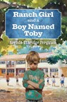 Ranch Girl and a Boy Named Toby - Brenda Ethridge Ferguson - 9781455628346