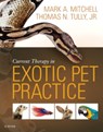 Current Therapy in Exotic Pet Practice - Mark Mitchell ; Thomas N. Tully - 9781455740840