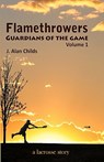 Flamethrowers - Guardians of the game: A lacrosse story - Brody H. Childs - 9781456300104