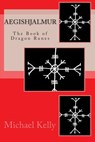 Aegishjalmur: The Book of Dragon Runes - Michael Kelly - 9781456513856