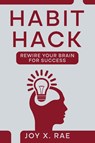 Habit Hack - Joy Rae - 9781456653354