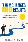 Tiny Changes, Big Results - Jordan Thomas - 9781456654771