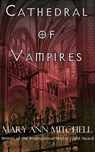 Cathedral of Vampires - Mary Ann Mitchell - 9781458000392
