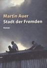 Stadt der Fremden - Martin Auer - 9781458001603