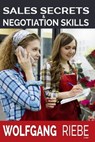 Sales Secrets & Negotiation Skills - Wolfgang Riebe - 9781458010759
