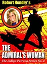The Admiral's Woman - Robert Hendry - 9781458019172