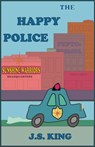 The Happy Police - J. S. King - 9781458027450