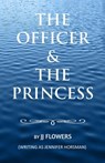 The Officer and the Princess - JJ Flowers - 9781458045928