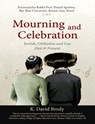Mourning and Celebration: Jewish, Orthodox and Gay, Past and Present - K. David Brody - 9781458105783