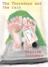 The Thursdays And The Rain - William Saunders - 9781458107824