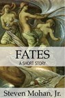 Fates - Steven Mohan, Jr. - 9781458152077