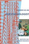 Career as an Anesthesiologist - Institute For Career Research - 9781458154712