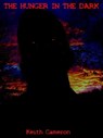 The Hunger in the Dark - Keith Cameron - 9781458163967
