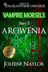 Arowenia (Vampire Morsels) - Joleene Naylor - 9781458182791