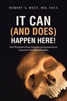 It Can (and Does) Happen Here! - Facs Robert S West - 9781458215444