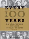 Every 100 Years - The Woody Guthrie Centennial Songbook - Woody Guthrie - 9781458420749