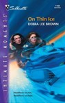 On Thin Ice - Debra Lee Brown - 9781459201156
